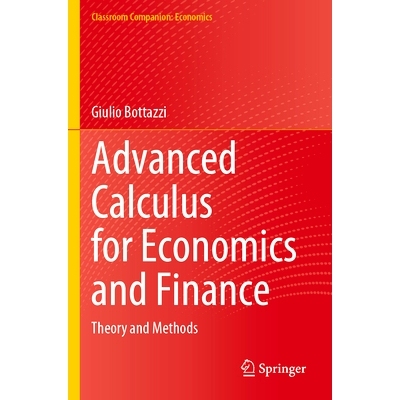 预订 Advanced Calculus for Economics and Finance: Theory and Methods *经济与金融微积分：理论与方法: 9783031303180