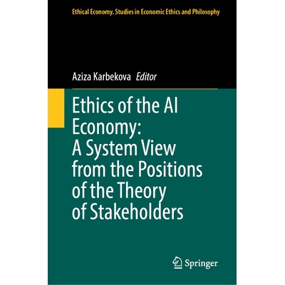 预订 Ethics of the AI Economy A System View from the Positions of the Theory of Stakeholders 人工智能经济伦理：源自利益