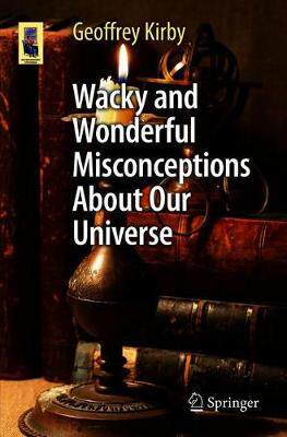 【预订】wacky and wonderful misconceptions about our universe