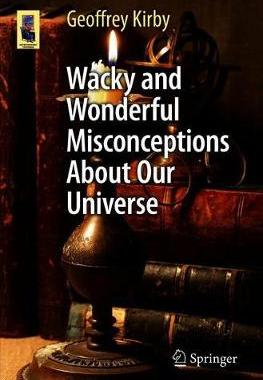 【预订】Wacky and Wonderful Misconceptions About Our Universe