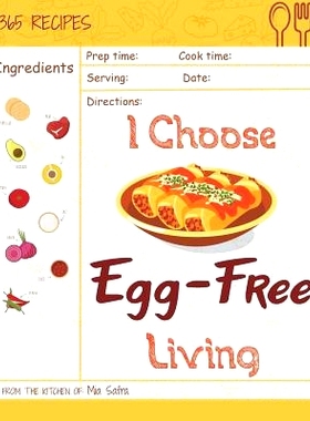 预订 I Choose Egg-Free Living: Reach 365 Happy and Healthy Days! [egg Allergy Cookbook, No Egg Allergy Recipe Book, Egg