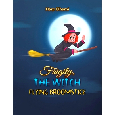 预订 Frigity, the Witch: Flying Broomstick: 9781528940900