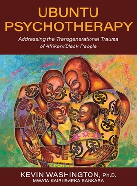 预订 Ubuntu Psychotherapy: Addressing the Transgenerational Trauma of Afrikan/Black People 9798823354936