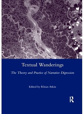 预订 Textual Wanderings: The Theory and Practice of Narrative Digression 文本漂泊：叙事离题的理论与实践: 9780367603342