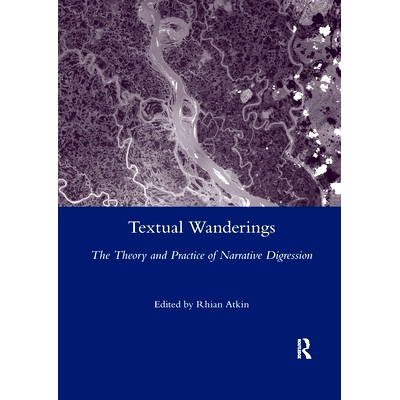预订 Textual Wanderings: The Theory and Practice of Narrative Digression 文本漂泊：叙事离题的理论与实践: 9780367603342