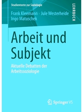 预订 Arbeit Und Subjekt: Aktuelle Debatten Der Arbeitssoziologie: 9783658232597