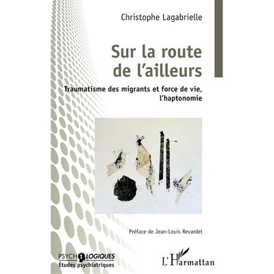 预订 Sur la route de l’ailleurs : traumatisme des migrants et force de vie, l’haptonomie 在前往其他地方的路上：移民创