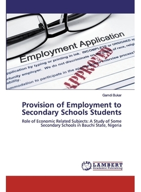 预订 Provision of Employment to Secondary Schools Students: Role of Economic Related Subjects: A Study of Some Secondary