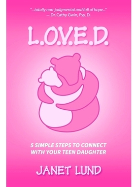 预订 L.O.V.E.D.: 5 Simple Steps to Connect With Your Teen Daughter: 9780988953772