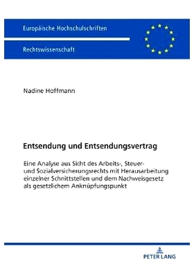 预订 Entsendung Und Entsendungsvertrag: Eine Analyse Aus Sicht Des Arbeits-, Steuer- Und Sozialversicherungsrechts Mit H