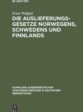 【预订】Die Auslieferungsgesetze Norwegens, Schwedens und Finnlands 9783111252896