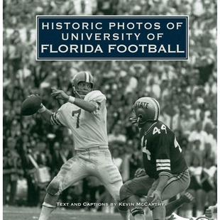 预订 Historic Photos of University of Florida Football 佛罗里达大学足球队的历史照片: 9781684420803
