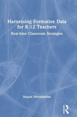[预订]Harnessing Formative Data for K-12 Teachers: Real-Time Classroom Strategies