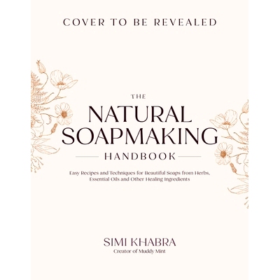 预订 The Natural Soapmaking Handbook: Easy Recipes and Techniques for Beautiful Soaps from Herbs, Essential Oils and Oth