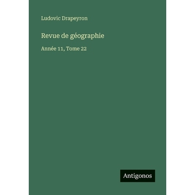 预订 Revue de géographie: Année 11, Tome 22: 9783563795323