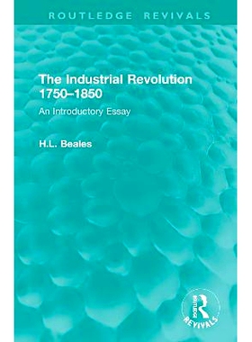 预订 The Industrial Revolution 1750–1850: An Introductory Essay 工业革命 1750-1850：导论式文章（重印版）: 9781032906225