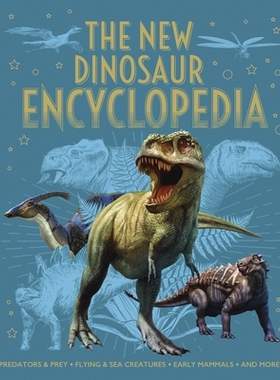 预订 The New Dinosaur Encyclopedia: Predators & Prey, Flying & Sea Creatures, Early Mammals, and More!: 9781398824850