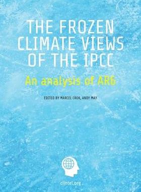 [预订]The Frozen Climate Views of the IPCC: An Analysis of AR6 9798890748621