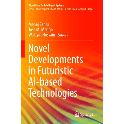 预订 Novel Developments in Futuristic AI-based Technologies 未来人工智能技术的新发展: 9789819930784