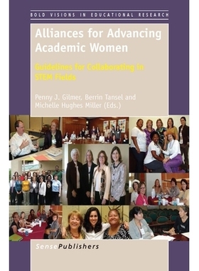 预订 Alliances for Advancing Academic Women: Guidelines for Collaborating in STEM Fields 促进学术女性联盟: 9789462096028
