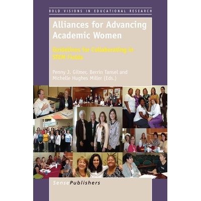 预订 Alliances for Advancing Academic Women: Guidelines for Collaborating in STEM Fields 促进学术女性联盟: 9789462096028