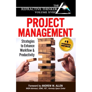 预订 The Refractive Thinker(R) Vol XVIII Project Management: Strategies to Enhance Workflow and Productivity: 9781732938