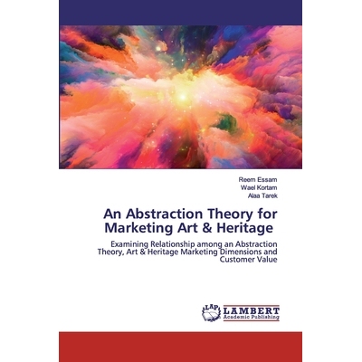 预订 An Abstraction Theory for Marketing Art & Heritage: Examining Relationship among an Abstraction Theory, Art & Herit