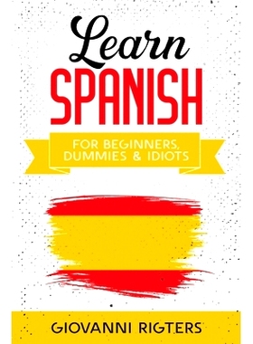 预订 Learn Spanish for Beginners, Dummies & Idiots: 9781087980485