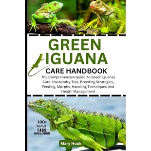 Handbook Guide Green Care Breeding Fee 预订 Tips The Iguana Iguanas Comprehensive Strategies Husbandry