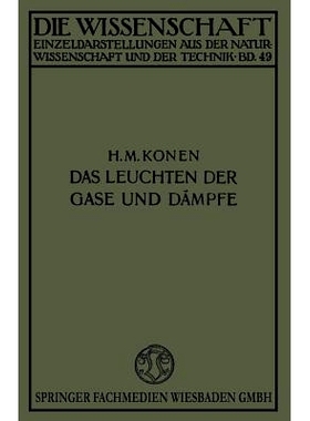 预订 Das Leuchten der Gase und Dämpfe: Mit Besonderer Berücksichtigung der Gesetzmässigkeiten in Spektren: 9783663198