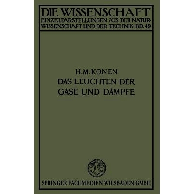 预订 Das Leuchten der Gase und Dämpfe: Mit Besonderer Berücksichtigung der Gesetzmässigkeiten in Spektren: 9783663198