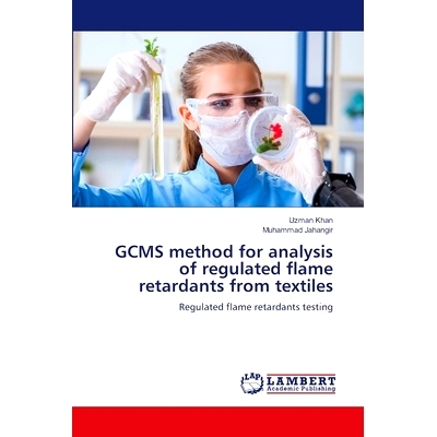 预订 GCMS method for analysis of regulated flame retardants from textiles: 9786208433581