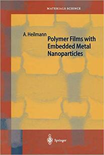 Films with Embedded Nanoparticles Polymer Metal 9783642077296 预订