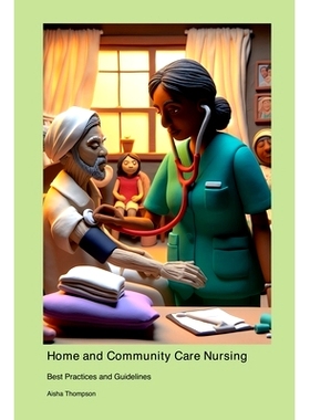 预订 Home and Community Care Nursing: Best Practices and Guidelines: 9781778900921