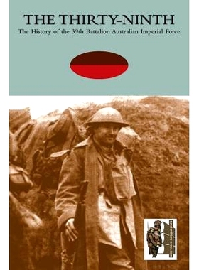 预订 Thirty-Ninththe History of the 39th Battalion Australian Imperial Force: 9781845748647