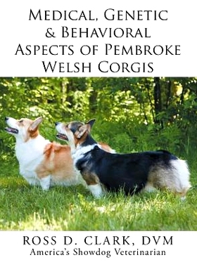 预订 Medical, Genetic & Behavioral Risk Factors of Pembroke Welsh Corgis: 9781499046823