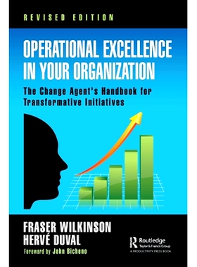 预订 Operational Excellence in Your Organization: The Change Agent’s Handbook for Transformative Initiatives 组织中的卓