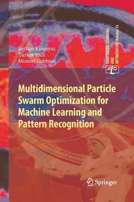 【预订】Multidimensional Particle Swarm Optimization for Machine Learning and Pattern Recognition