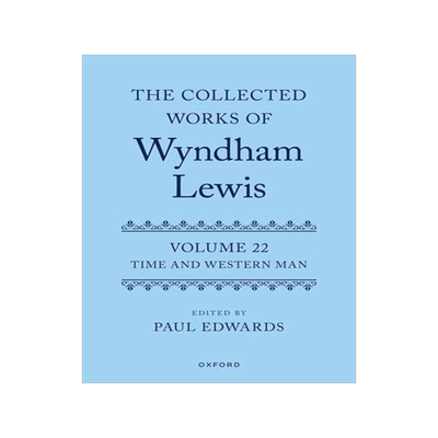 [预订]The Collected Works of Wyndham Lewis: Time and Western Man 9780198785835