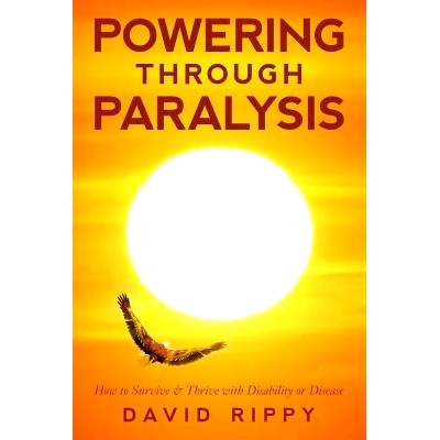 预订 Powering through Paralysis: How to Survive & Thrive with Disability or Disease: 9781978020979