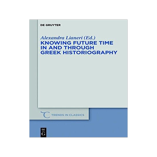 [预订]Knowing Future Time In and Through Greek Historiography 9783110578218