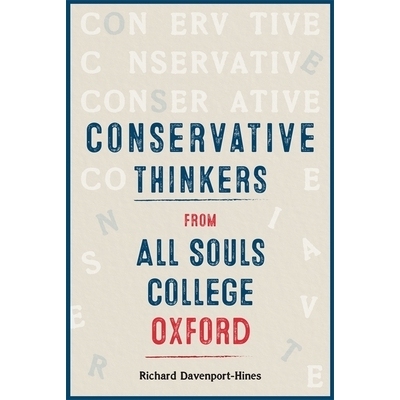 预订 Conservative Thinkers from All Souls College Oxford 牛津万灵学院的保守派思想家: 9781783277452