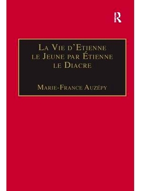 预订 La Vie d’Etienne le Jeune par Étienne le Diacre: Introduction, édition et Traduction: 9781138268050
