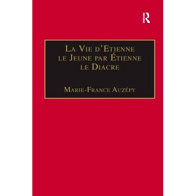 预订 La Vie d’Etienne le Jeune par Étienne le Diacre: Introduction, édition et Traduction: 9781138268050