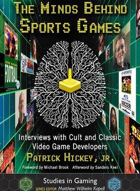 [预订]The Minds Behind Sports Games: Interviews with Cult and Classic Video Game Developers 9781476679334