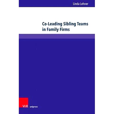 预订 Co-Leading Sibling Teams in Family Firms: An Empirical Investigation on Success Factors 家族企业中兄弟姐妹团队的共