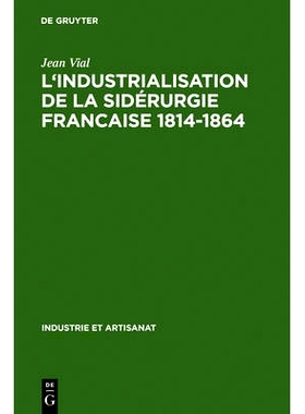 预订 L’ Industrialisation de la sidérurgie francaise 1814-1864: 9783111281193