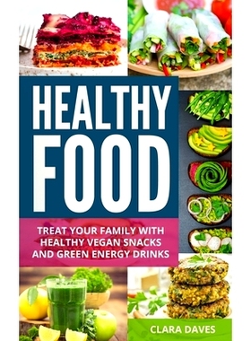 预订 Healthy Food: Treat Your Family with Healthy Vegan Snacks and Green Energy Drinks: 9781678830588