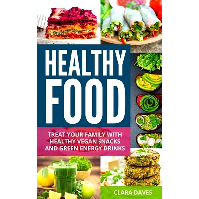 预订 Healthy Food: Treat Your Family with Healthy Vegan Snacks and Green Energy Drinks: 9781678830588