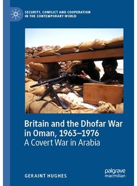 预订 Britain and the Dhofar War in Oman, 1963–1976: A Covert War in Arabia: 9783031495014